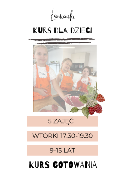 KURS gotowania dla dzieci: Opłata rezerwacyjna 350zł