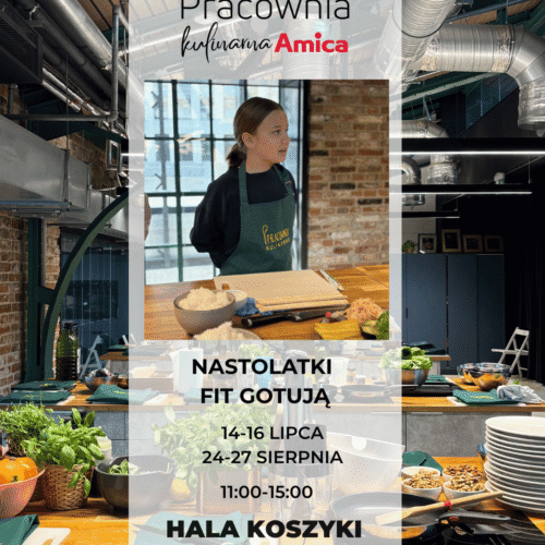 Koszyki: WAKACJE nastolatki FIT Gotują! - rezerwacja za 0 zł!
